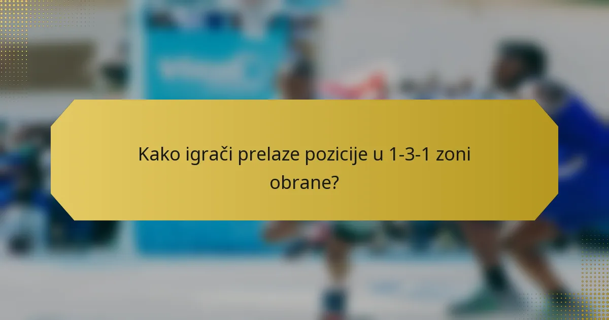Kako igrači prelaze pozicije u 1-3-1 zoni obrane?