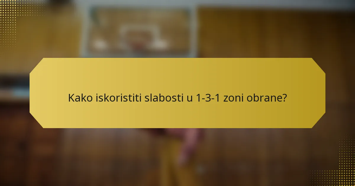 Kako iskoristiti slabosti u 1-3-1 zoni obrane?
