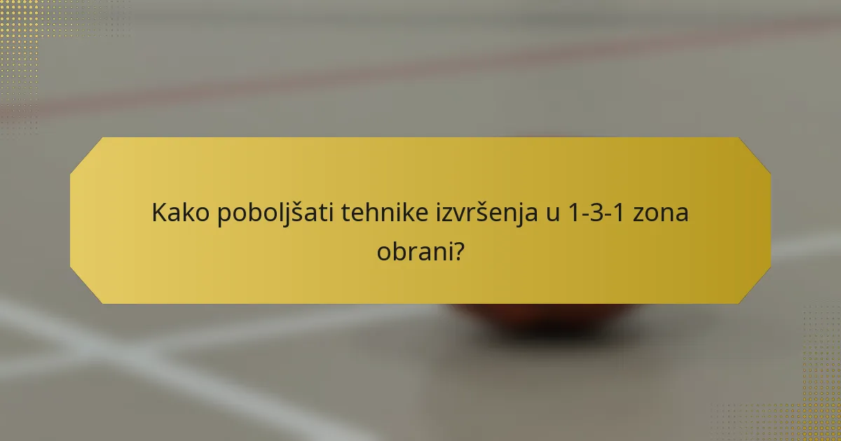 Kako poboljšati tehnike izvršenja u 1-3-1 zona obrani?