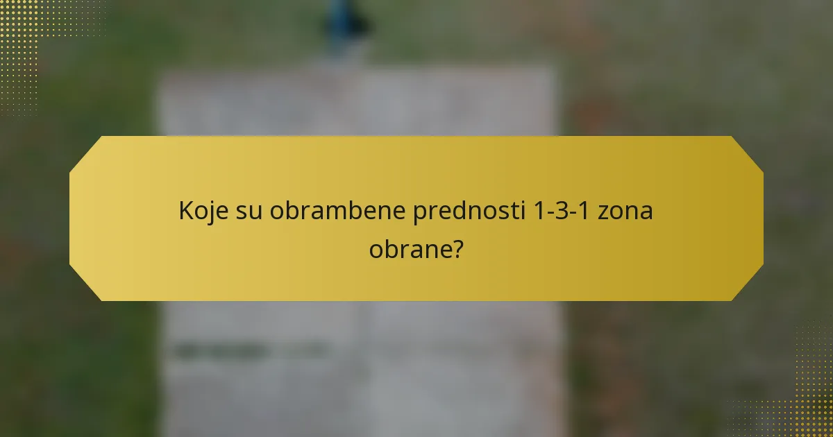 Koje su obrambene prednosti 1-3-1 zona obrane?
