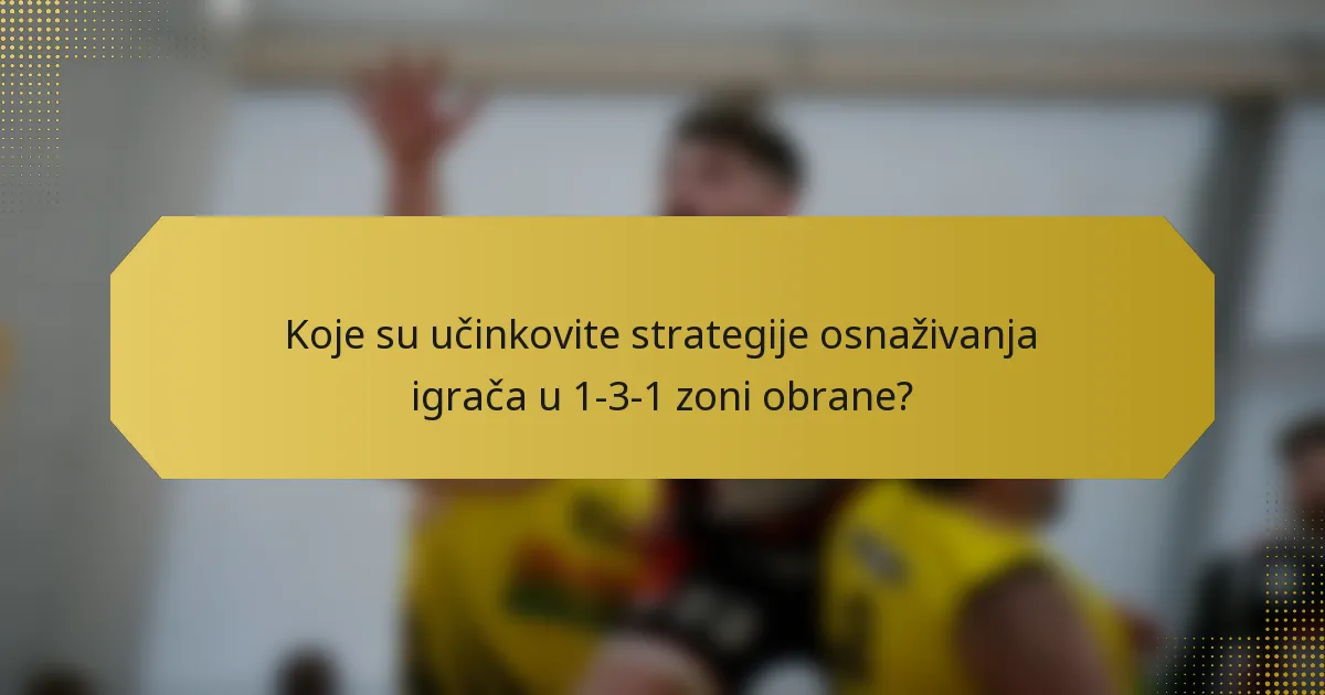 Koje su učinkovite strategije osnaživanja igrača u 1-3-1 zoni obrane?
