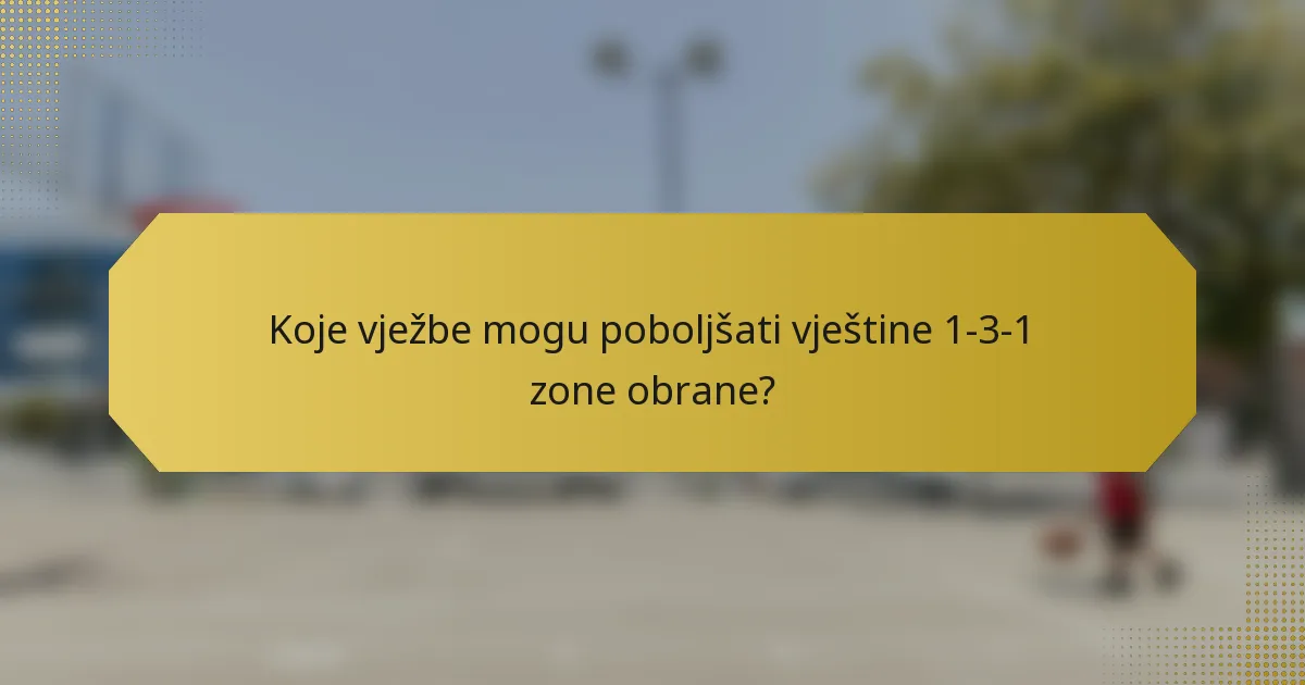 Koje vježbe mogu poboljšati vještine 1-3-1 zone obrane?
